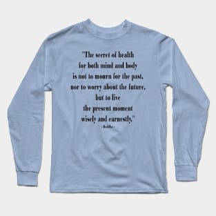 Spiritual Quote by Buddha Long Sleeve T-Shirt